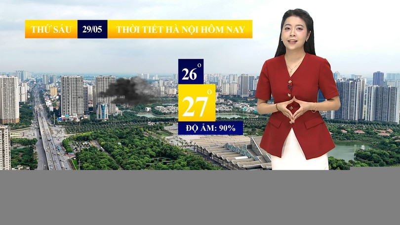 Dự báo thời tiết sáng | 29/05/2026