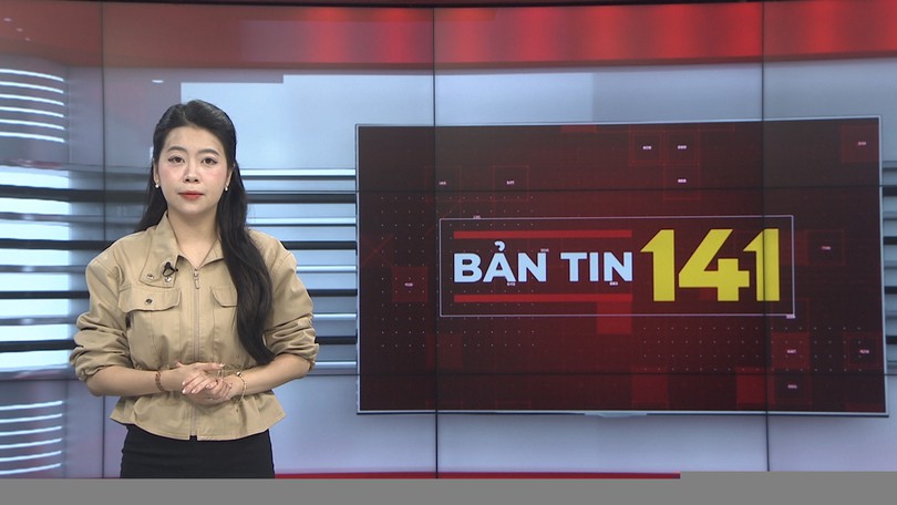 Bản tin 141 | 07/05/2026