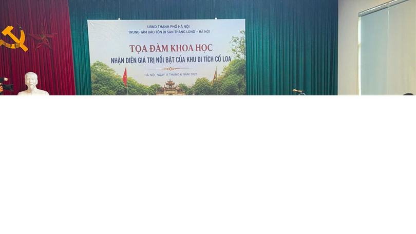 Tọa đàm khoa học 'Nhận diện giá trị nổi bật của khu di tích Cổ Loa'