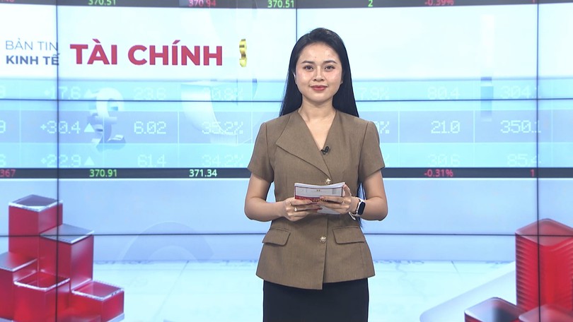Bản tin Kinh tế Tài chính | 16/06/2026