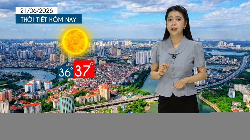 Dự báo thời tiết tối | 21/06/2026