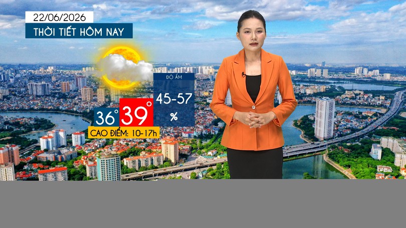 Dự báo thời tiết tối | 22/06/2026