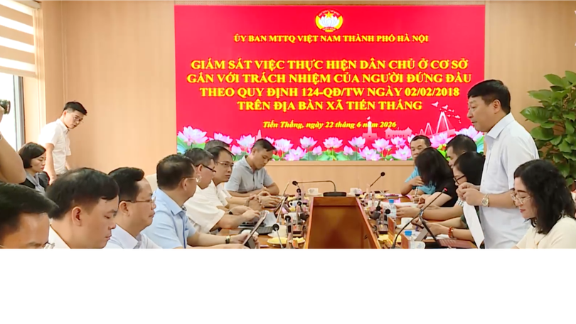 Mặt trận Tổ Quốc Việt Nam thành phố Hà Nội giám sát trách nhiệm người đứng đầu tại xã Tiến Thắng
