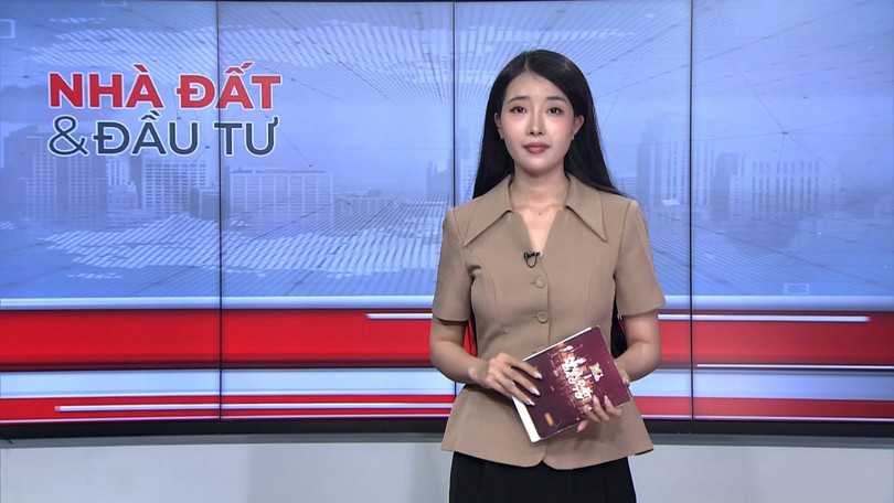 Bản tin Nhà đất và đầu tư | 01/07/2026
