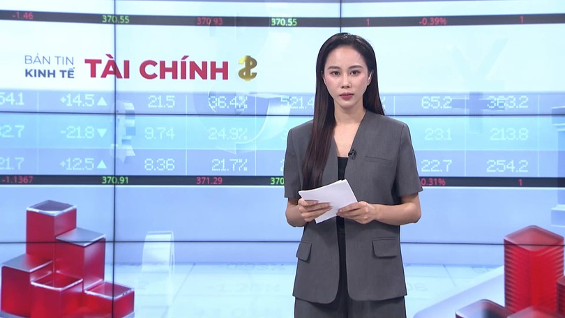 Bản tin Kinh tế Tài chính | 17/07/2026