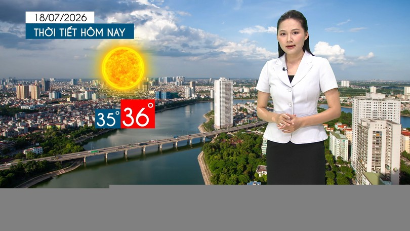 Dự báo thời tiết tối | 18/07/2026