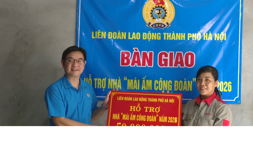 Trao hỗ trợ mái ấm công đoàn cho người lao động