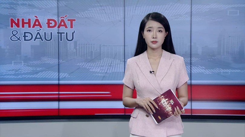 Bản tin Nhà đất và đầu tư | 01/08/2026