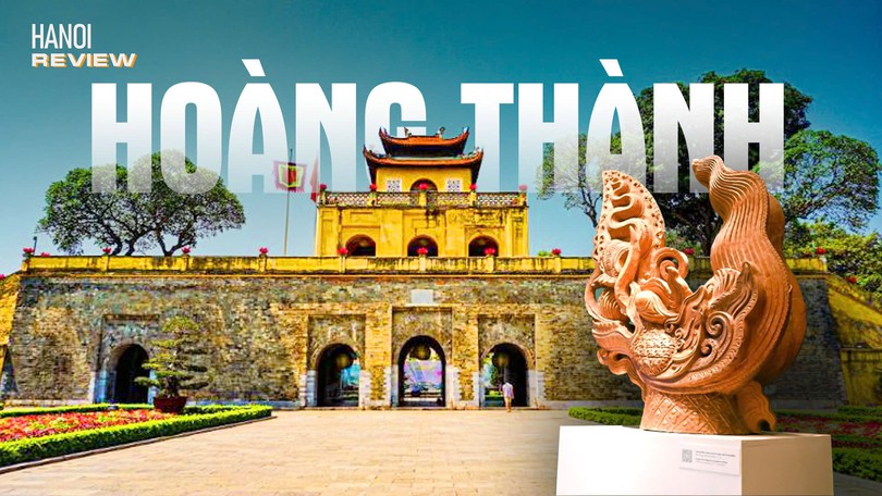Hoàng thành Thăng Long – Giá trị trường tồn, di sản ngàn năm | HANOI Review | 23/08/2026