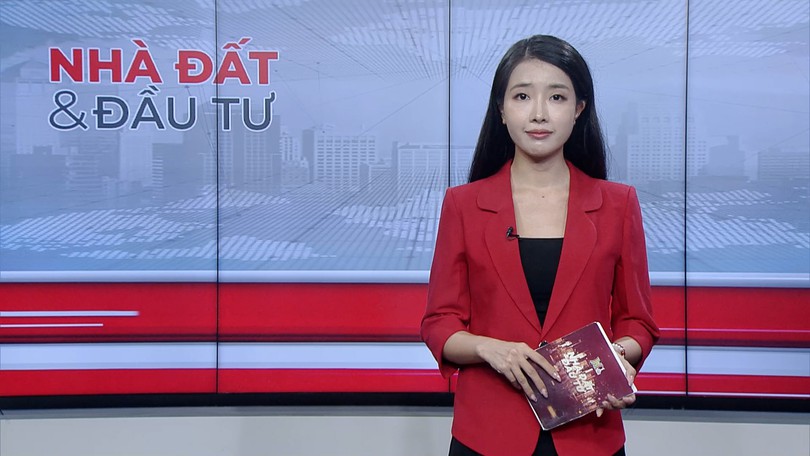 Bản tin Nhà đất và đầu tư | 09/08/2026
