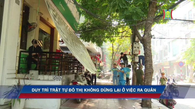 Duy trì trật tự đô thị không dừng lại ở việc ra quân