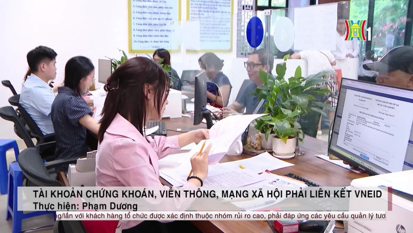 Tài khoản chứng khoán, viễn thông, mạng xã hội phải liên kết VNeID