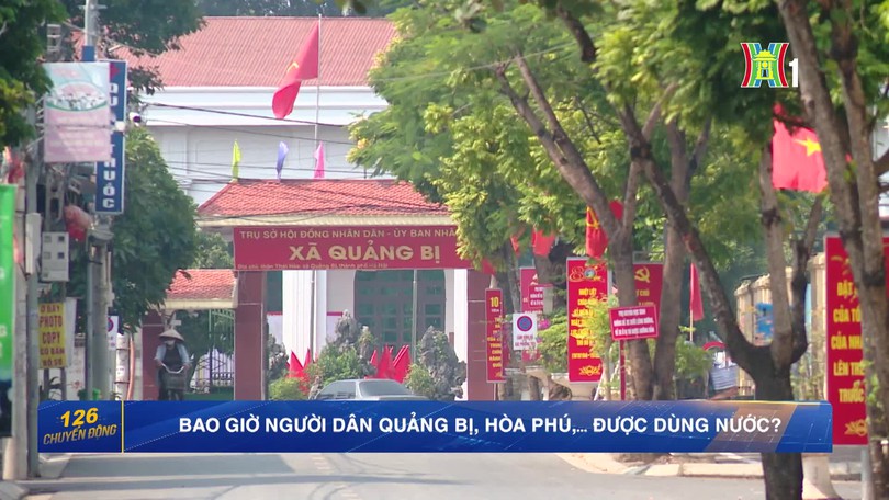 Bao giờ người dân Quảng Bị, Hòa Phú, Trần Phú được dùng nước sạch?