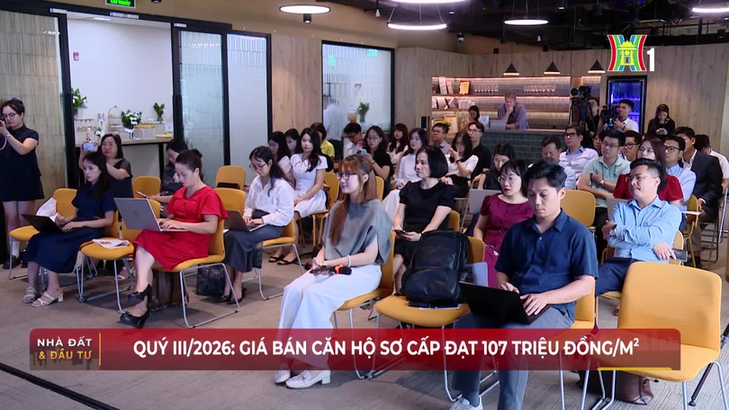 Quý III/2026: Giá bán căn hộ sơ cấp đạt 107 triệu đồng/m²