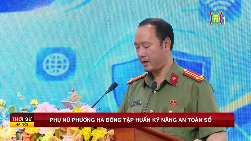 Phụ nữ phường Hà Đông tập huấn kỹ năng an toàn số