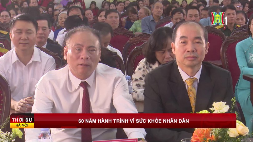 60 năm hành trình vì sức khỏe nhân dân