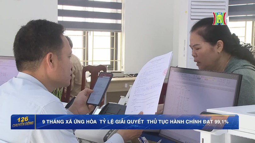 9 tháng, xã Ứng Hòa tỷ lệ giải quyết thủ tục hành chính đạt 99,1%