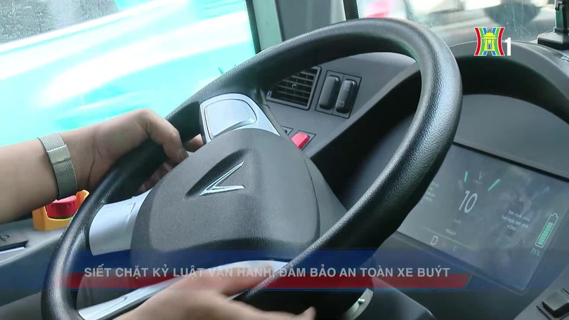 Siết chặt kỷ luật vận hành, đảm bảo an toàn xe buýt