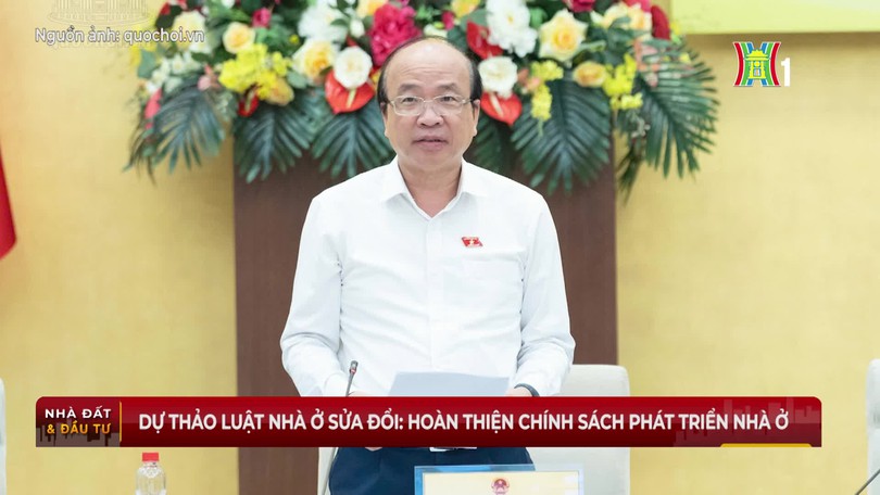 Dự thảo Luật Nhà ở sửa đổi: Hoàn thiện chính sách phát triển nhà ở