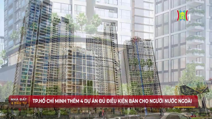 TP.HCM thêm 4 dự án đủ điều kiện bán cho người nước ngoài