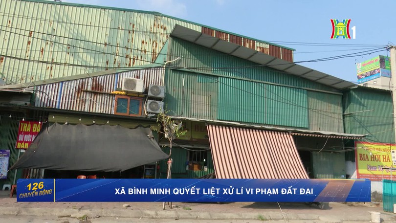 Xã Bình Minh quyết liệt xử lí vi phạm đất đai