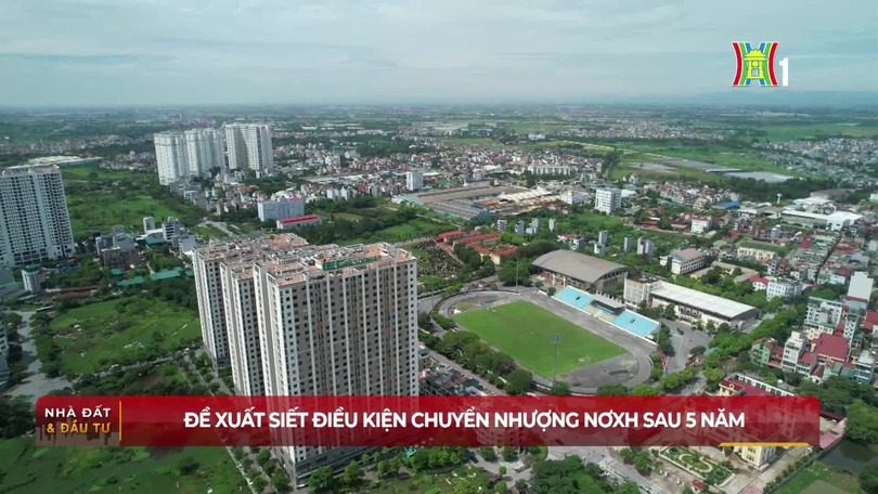 Đề xuất siết điều kiện chuyển nhượng NƠXH sau 5 năm
