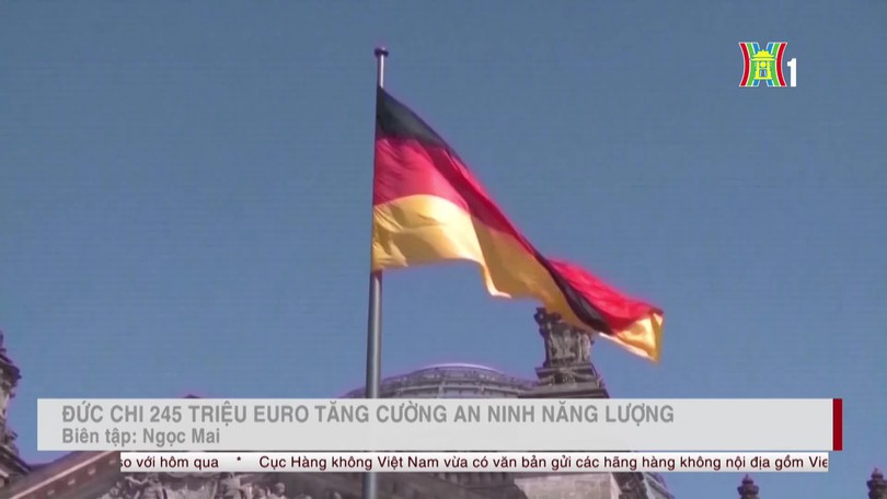 Đức chi 245 triệu euro tăng cường an ninh năng lượng