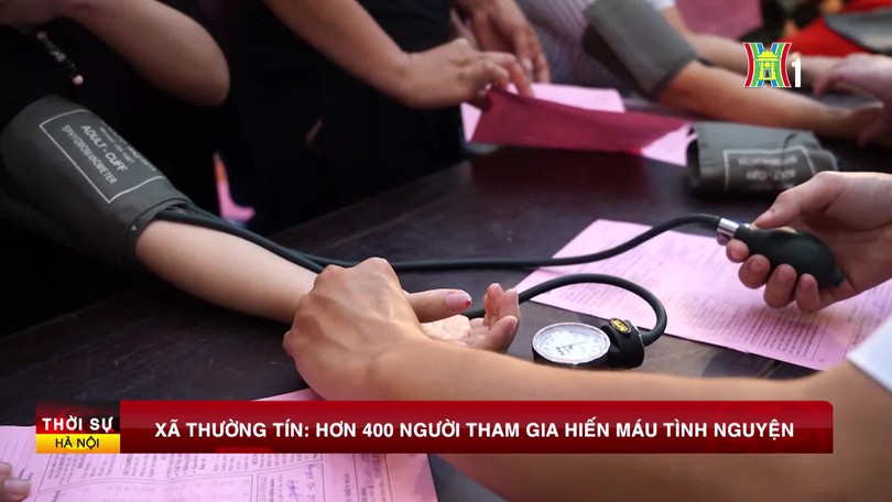 Hơn 400 người tham gia hiến máu tình nguyện tại xã Thường Tín