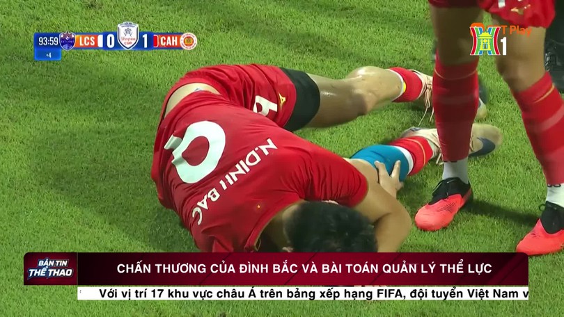 Chấn thương của Đình Bắc và bài toán quản lý thể lực