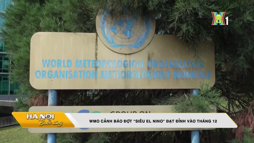 WMO cảnh báo đợt "siêu El Nino" đạt đỉnh vào tháng 12