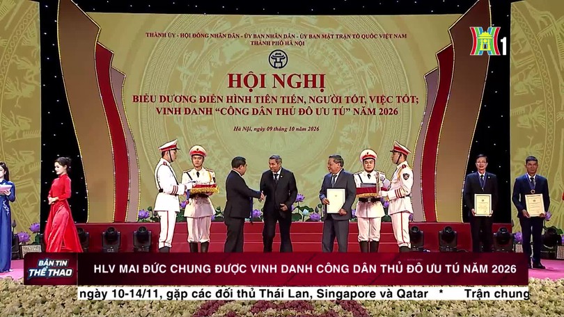 HLV Mai Đức Chung được vinh danh Công dân Thủ đô ưu tú năm 2026