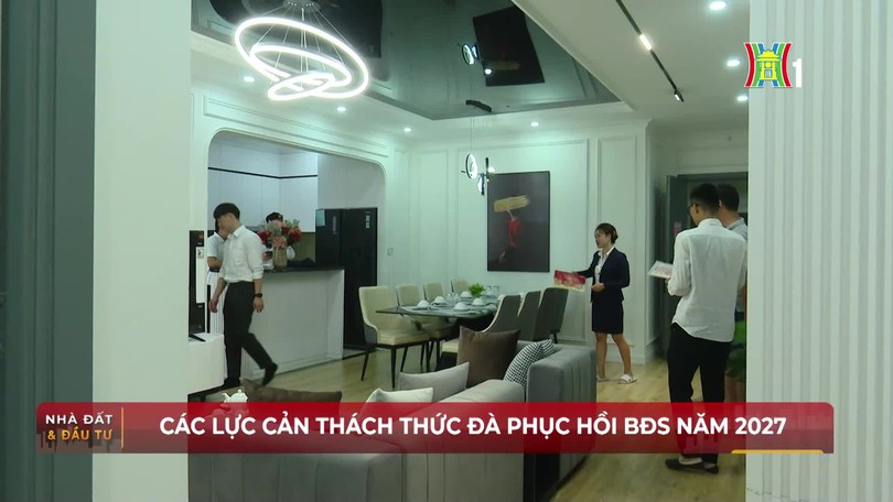 Các lực cản thách thức đà phục hồi BĐS năm 2027