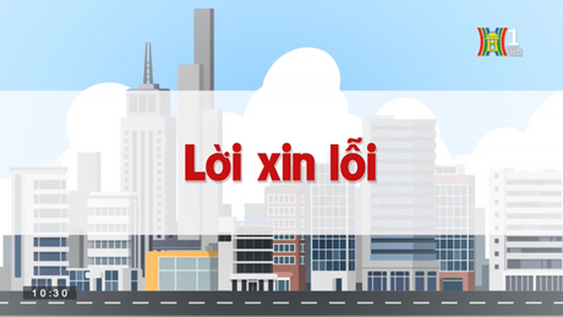 Lời xin lỗi | Chuyện quanh ta | 29/06/2023