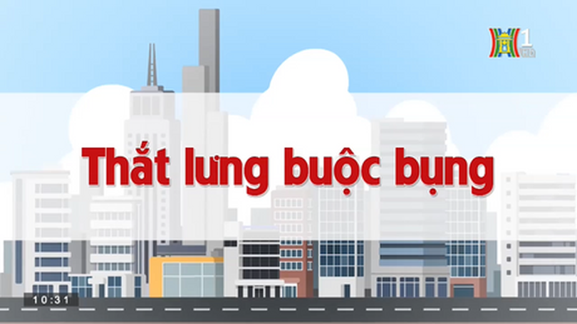 Thắt lưng buộc bụng | Chuyện quanh ta | 28/06/2023