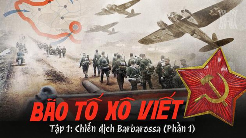 Bão tố Xô Viết phần 1:  Chiến dịch Barbarossa