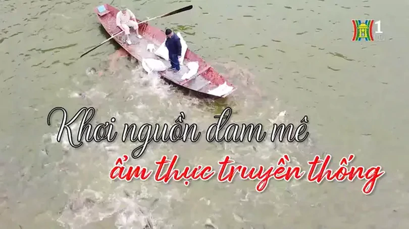 Khơi nguồn đam mê ẩm thực truyền thống | Người Hà Nội | 24/03/2024