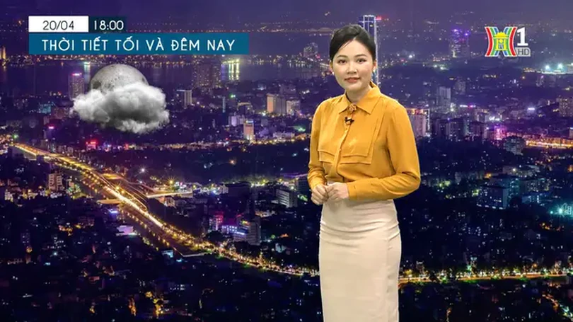 Dự báo thời tiết chiều và tối | 20/04/2024