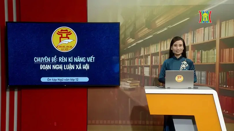 Ôn thi môn Ngữ Văn: Ôn cách viết đoạn văn nghị luận xã hội