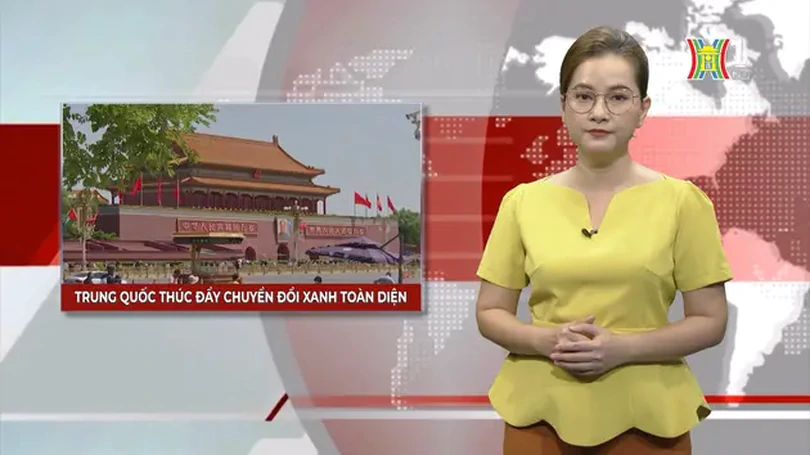 Trung Quốc thúc đẩy chuyển đổi xanh toàn diện | Nhìn ra thế giới | 18/08/2024