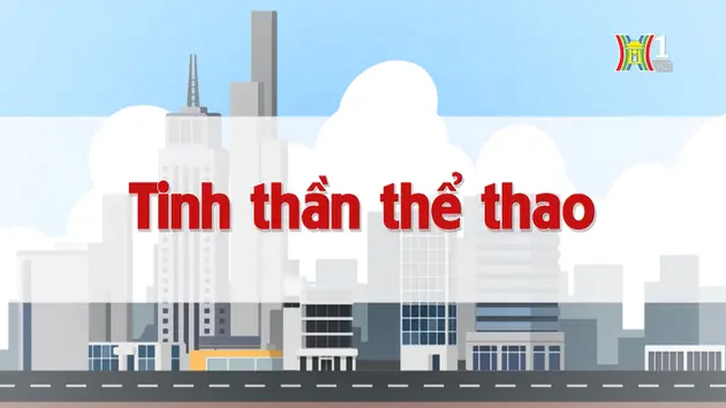 Tinh thần thể thao | Chuyện quanh ta | 25/08/2024