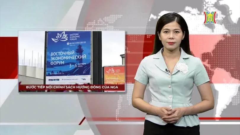 Bước tiếp nối chính sách hướng Đông của Nga | Nhìn ra thế giới | 05/09/2024