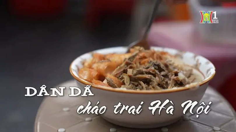 Dân dã cháo trai Hà Nội | Nhịp sống Hà Nội | 17/10/2024