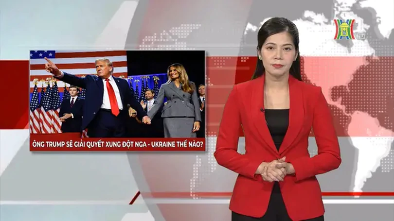 Ông Trump sẽ giải quyết xung đột Nga – Ukraine thế nào? | Nhìn ra thế giới | 11/11/2024