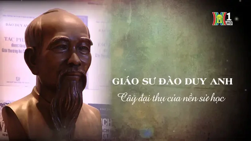 Giáo sư Đào Duy Anh - cây đại thụ của nền sử học | Danh nhân Thăng Long - Hà Nội | 08/12/2024
