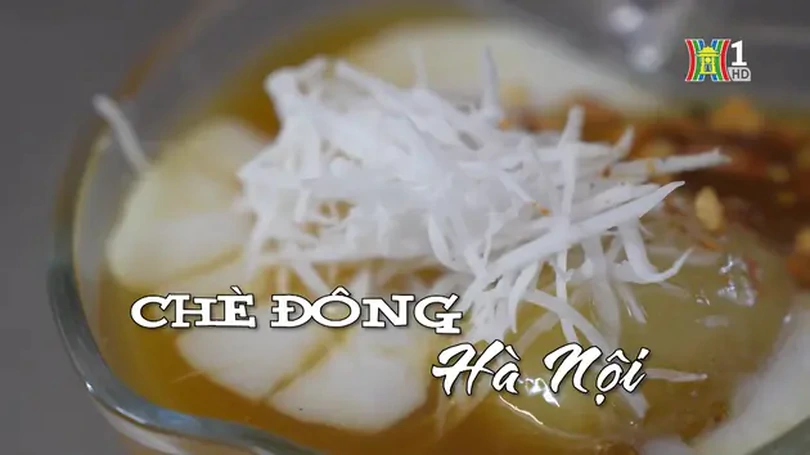 Chè đông Hà Nội | Nhịp sống Hà Nội | 22/12/2024