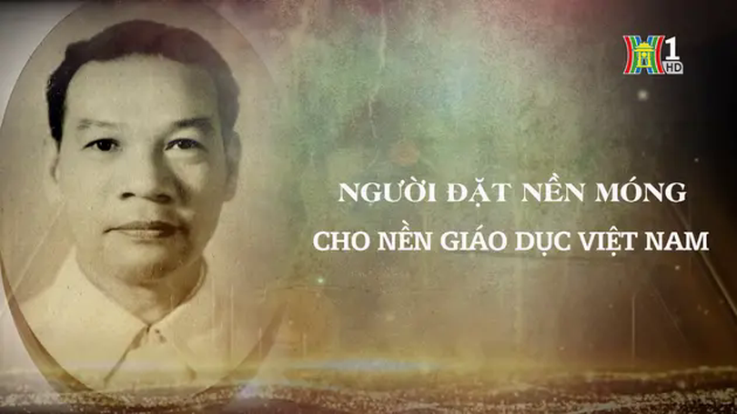 Người đặt nền móng cho nền giáo dục - Bộ trưởng Nguyễn Văn Huyên | Danh nhân Thăng Long - Hà Nội | 26/01/2025