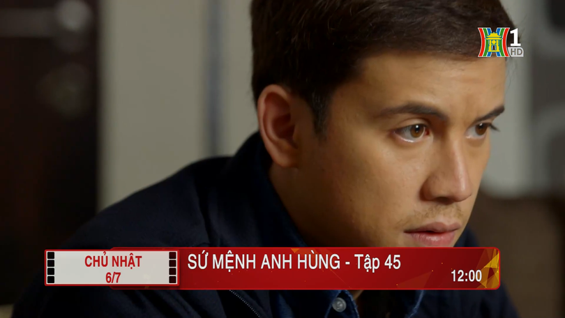 'Sứ mệnh anh hùng' - Tập 45: Yêu cầu