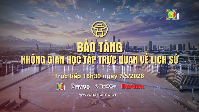 Đón xem chương trình thời sự 'Bảo tàng - không gian học tập trực quan về lịch sử'
