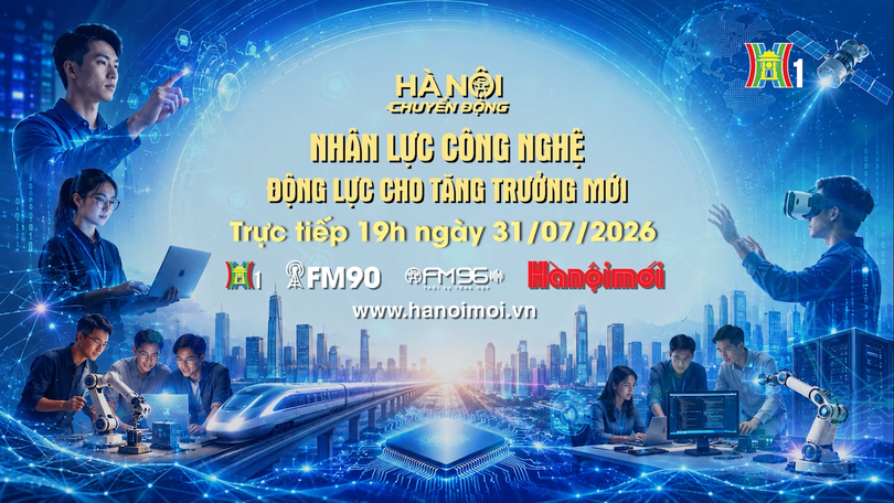 Đón xem 'Hà Nội chuyển động' ngày 31/7: 'Nhân lực công nghệ: Động lực cho tăng trưởng mới'