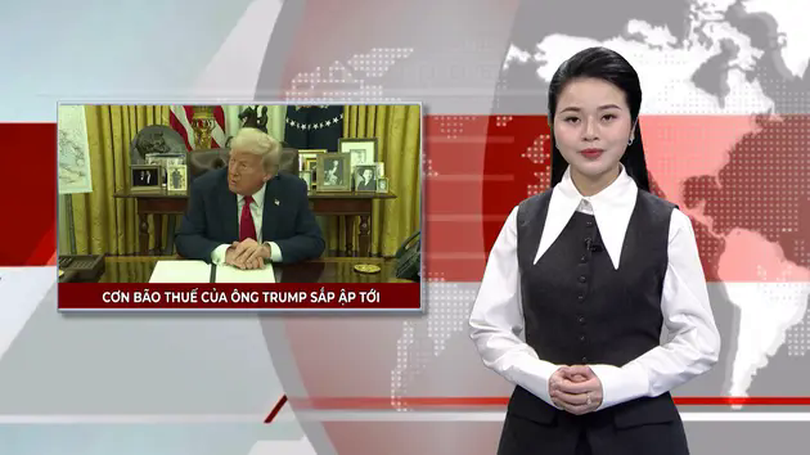 Cơn bão thuế của ông Trump sắp ập tới | Nhìn ra thế giới | 01/04/2025
